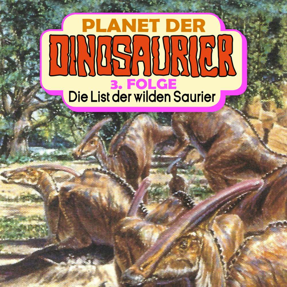 Cover von Planet der Dinosaurier - Folge 3 - Die List der wilden Saurier