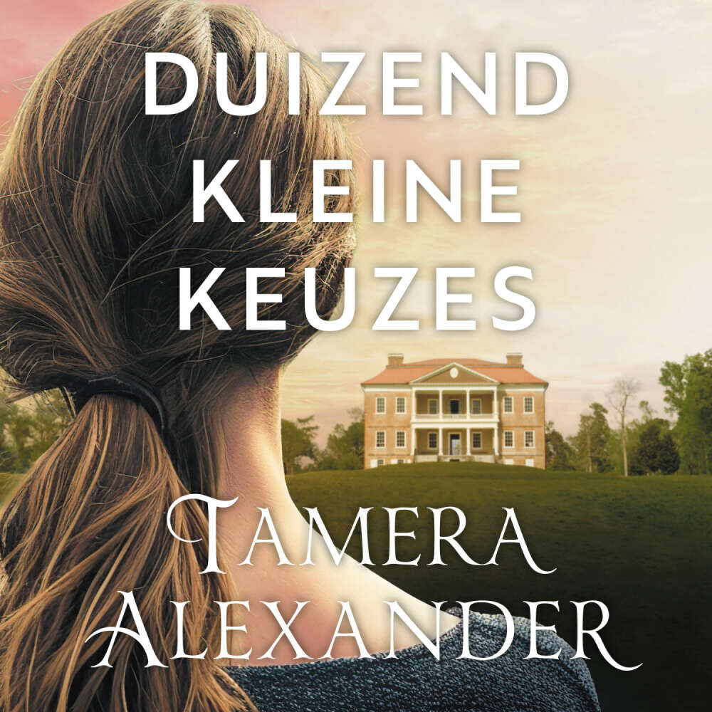 Cover von Tamera Alexander - Duizend kleine keuzes