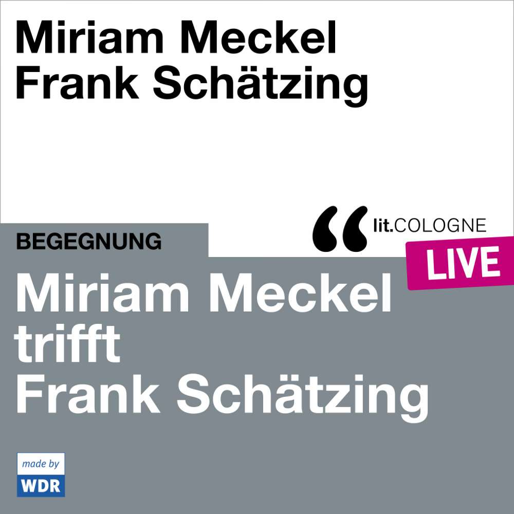 Cover von Miriam Meckel - Miriam Meckel trifft Frank Schätzing - lit.COLOGNE live