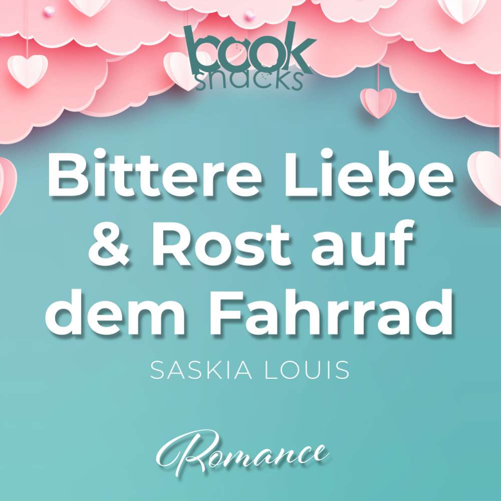 Cover von Saskia Louis - Booksnacks Short Stories - Folge 34 - Bittere Liebe & Rost auf dem Fahrrad
