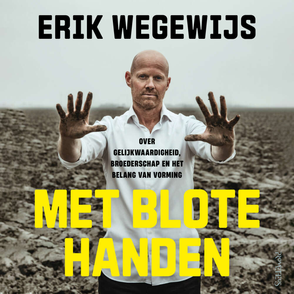 Cover von Erik Wegewijs - Met blote handen - Over gelijkwaardigheid, broederschap en het belang van vorming