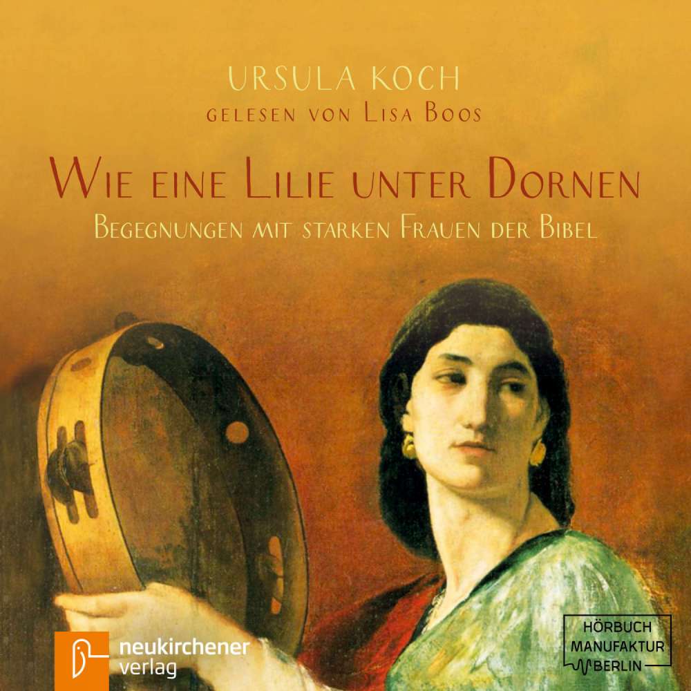 Cover von Ursula Koch - Wie eine Lilie unter Dornen - Begegnungen mit starken Frauen der Bibel