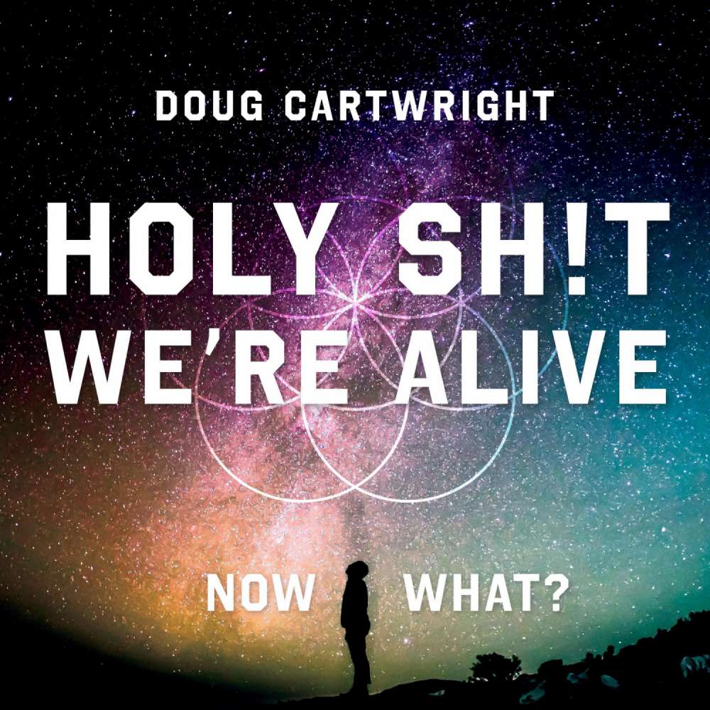 Cover von Doug Cartwright - Holy Sh!t We're Alive - Now What?
