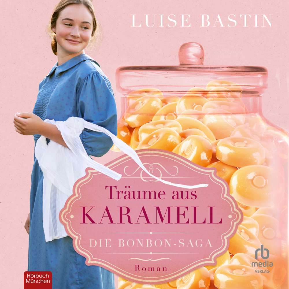 Cover von Luise Bastin - Die Bonbon-Saga - Band 1 - Träume aus Karamell