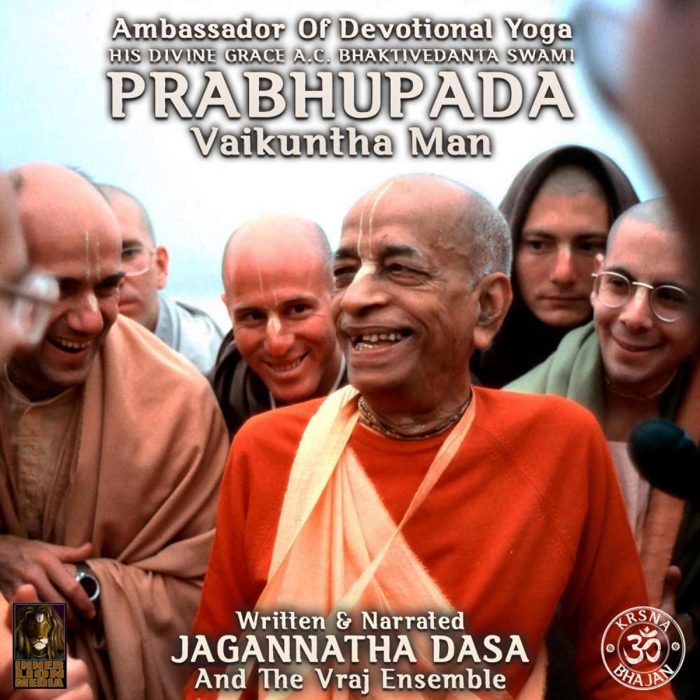 Cover von Jagannatha Dasa And The Vraj Ensemble - Ambassador Of Devotional Yoga His Divine Grace A.C. - Bhaktivedanta Swami Prabhupada Vaikuntha Man