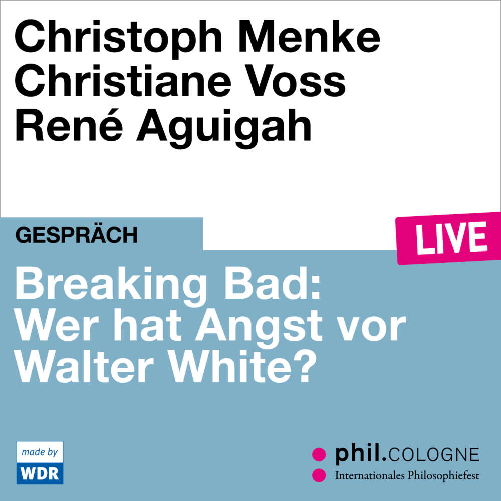 Cover von Christoph Menke - Breaking Bad: Wer hat Angst vor Walter White? - phil.COLOGNE live