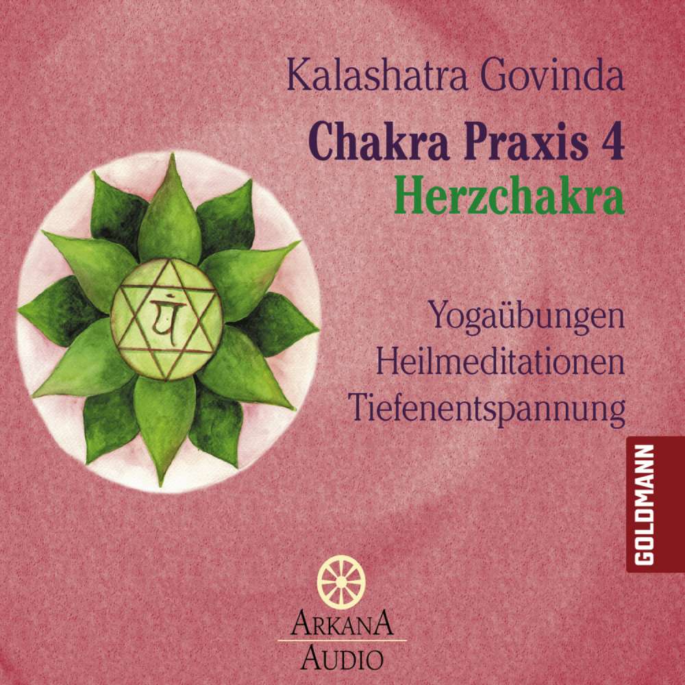 Cover von Kalashatra Govinda - Chakra Praxis - Teil 4 - Herzchakra - Yogaübungen - Heilmeditationen - Tiefenentspannung