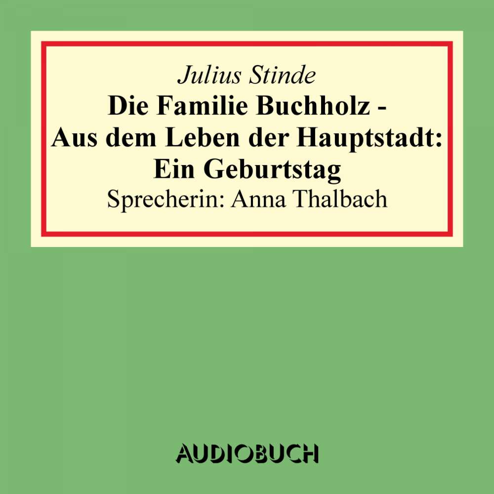 Cover von Julius Stinde - Die Familie Buchholz - Aus dem Leben der Hauptstadt: Ein Geburtstag