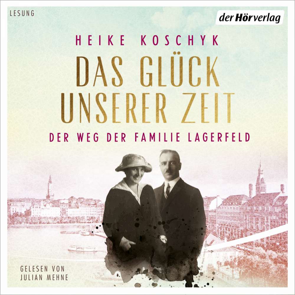 Cover von Heike Koschyk - Das Glück unserer Zeit - Der Weg der Familie Lagerfeld