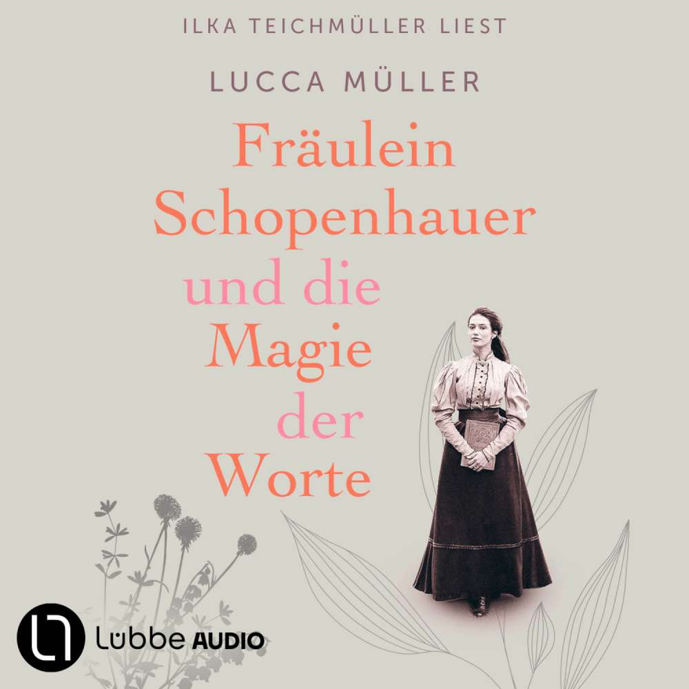 Cover von Lucca Müller - Fräulein Schopenhauer und die Magie der Worte - Die Liebe zur Literatur wies ihr den Weg in die Freiheit