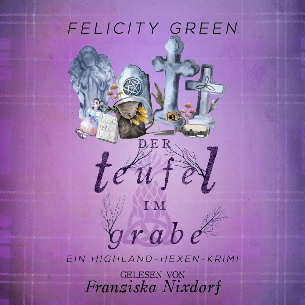 Cover von Felicity Green - Highland-Hexen-Krimis - Band 7 - Der Teufel im Grabe