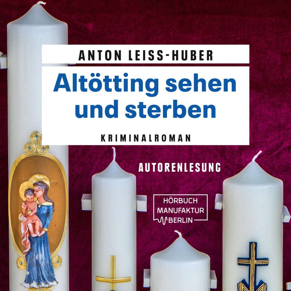 Cover von Anton Leiss-Huber - Oberkommissar Max Kramer - Band 5 - Altötting sehen und sterben