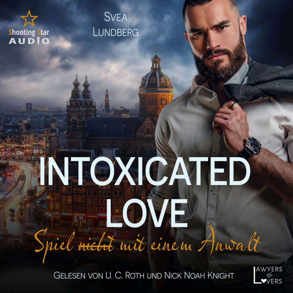 Cover von Svea Lundberg - Lawyers & Lovers - Band 1 - Intoxicated Love: Spiel (nicht) mit einem Anwalt