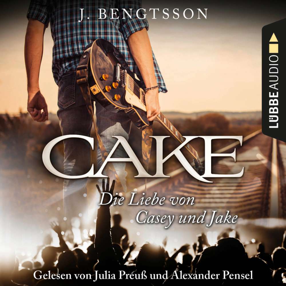 Cover von J. Bengtsson - Cake - Die Liebe von Casey und Jake