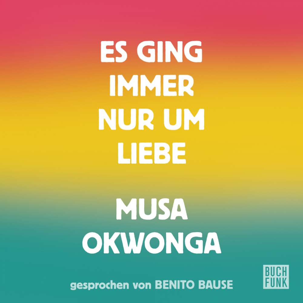 Cover von Musa Okwonga - Es ging immer nur um Liebe