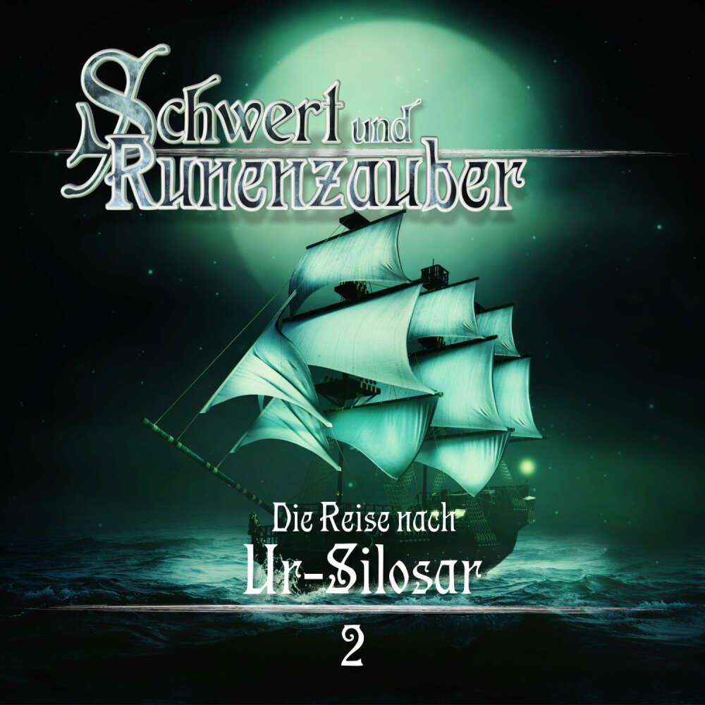 Cover von Schwert & Runenzauber - Folge 2 - Die Reise nach Ur-Silosar