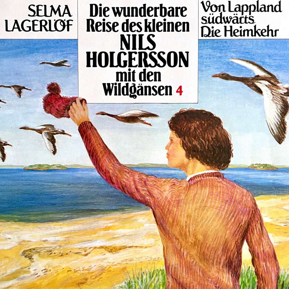 Cover von Nils Holgersson -  Folge 4 - Die wunderbare Reise des kleinen Nils Holgersson mit den Wildgänsen