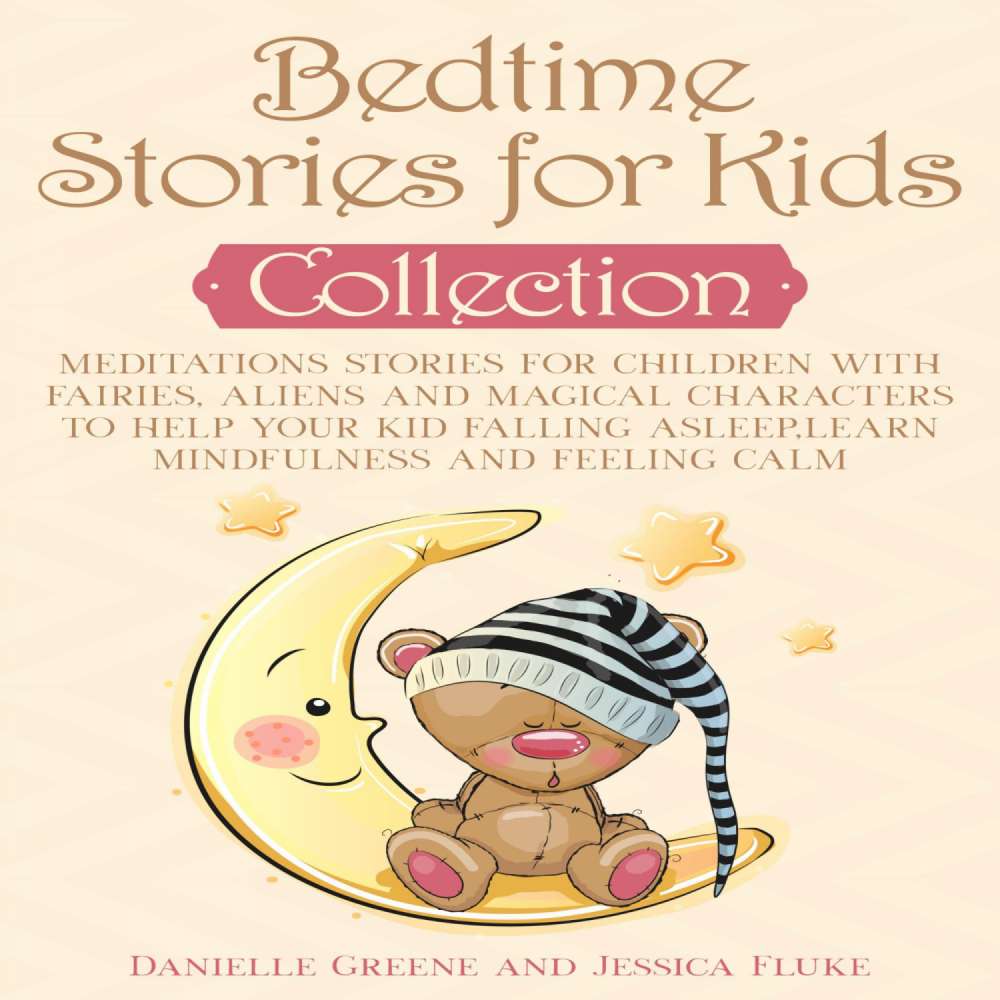 Cover von Bedtime Stories for Kids, Collection - Bedtime Stories for Kids, Collection - Meditations Stories for Children with Fairies, Aliens and magical characters to help Your kid falling Asleep,Learn Mindfulness and Feeling Calm