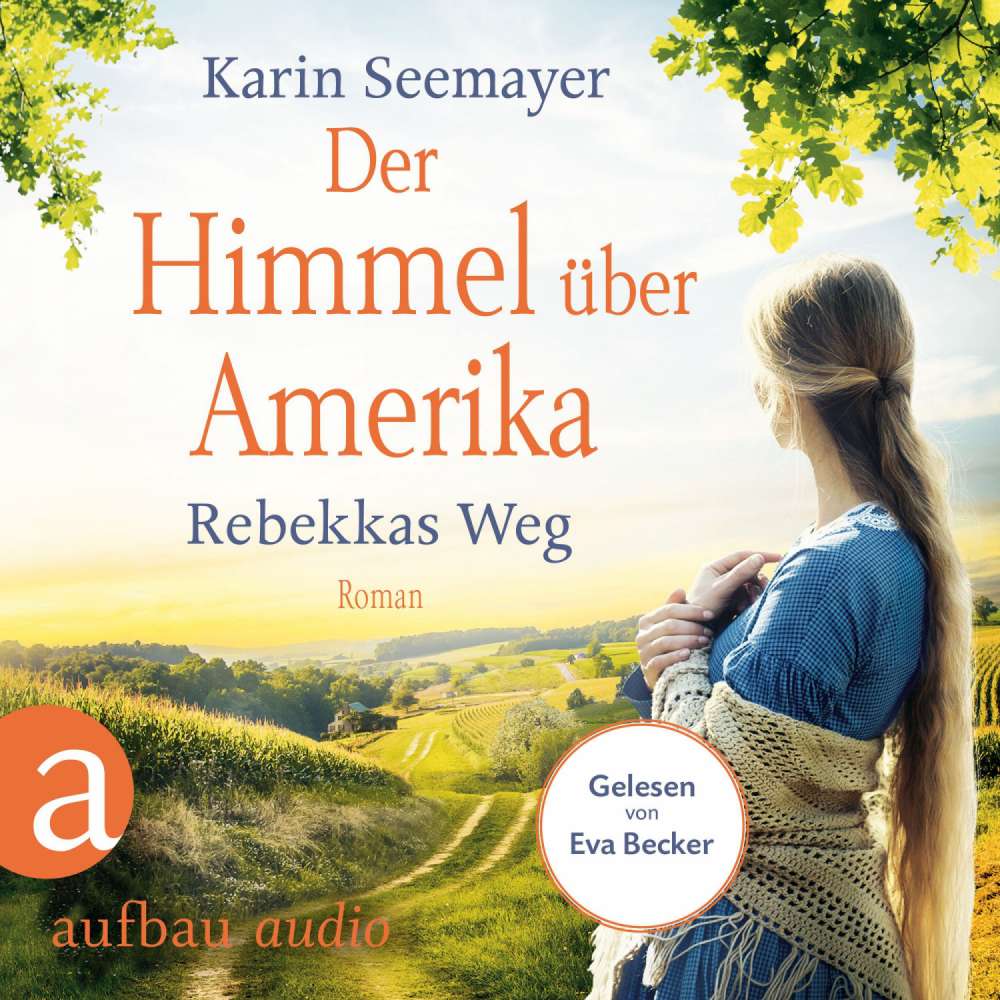 Cover von Karin Seemayer - Die Amish-Saga - Band 1 - Der Himmel über Amerika - Rebekkas Weg