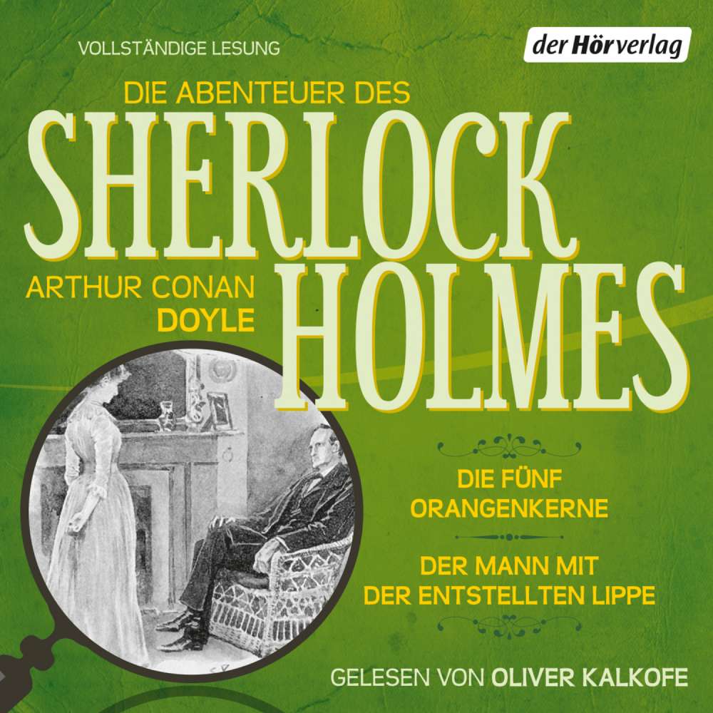 Cover von Arthur Conan Doyle - Die Abenteuer des Sherlock Holmes - Die fünf Orangenkerne & Der Mann mit der entstellten Lippe