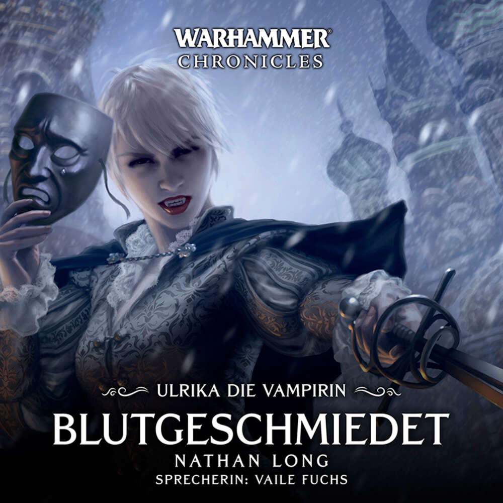 Cover von Nathan Long - Warhammer Chronicles: Ulrika die Vampirin 2 - Blutgeschmiedet