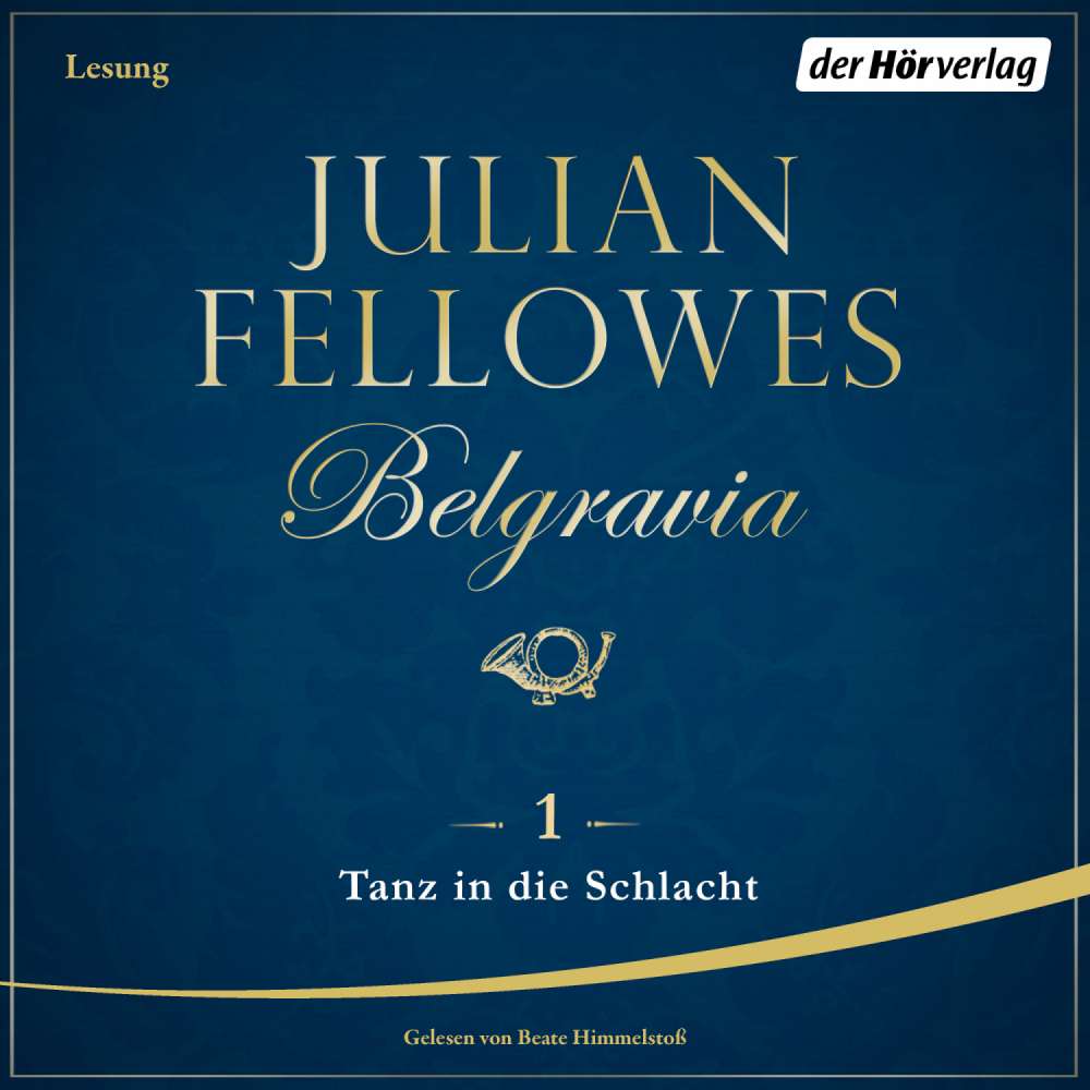 Cover von Julian Fellowes - Belgravia 1 - Tanz in die Schlacht