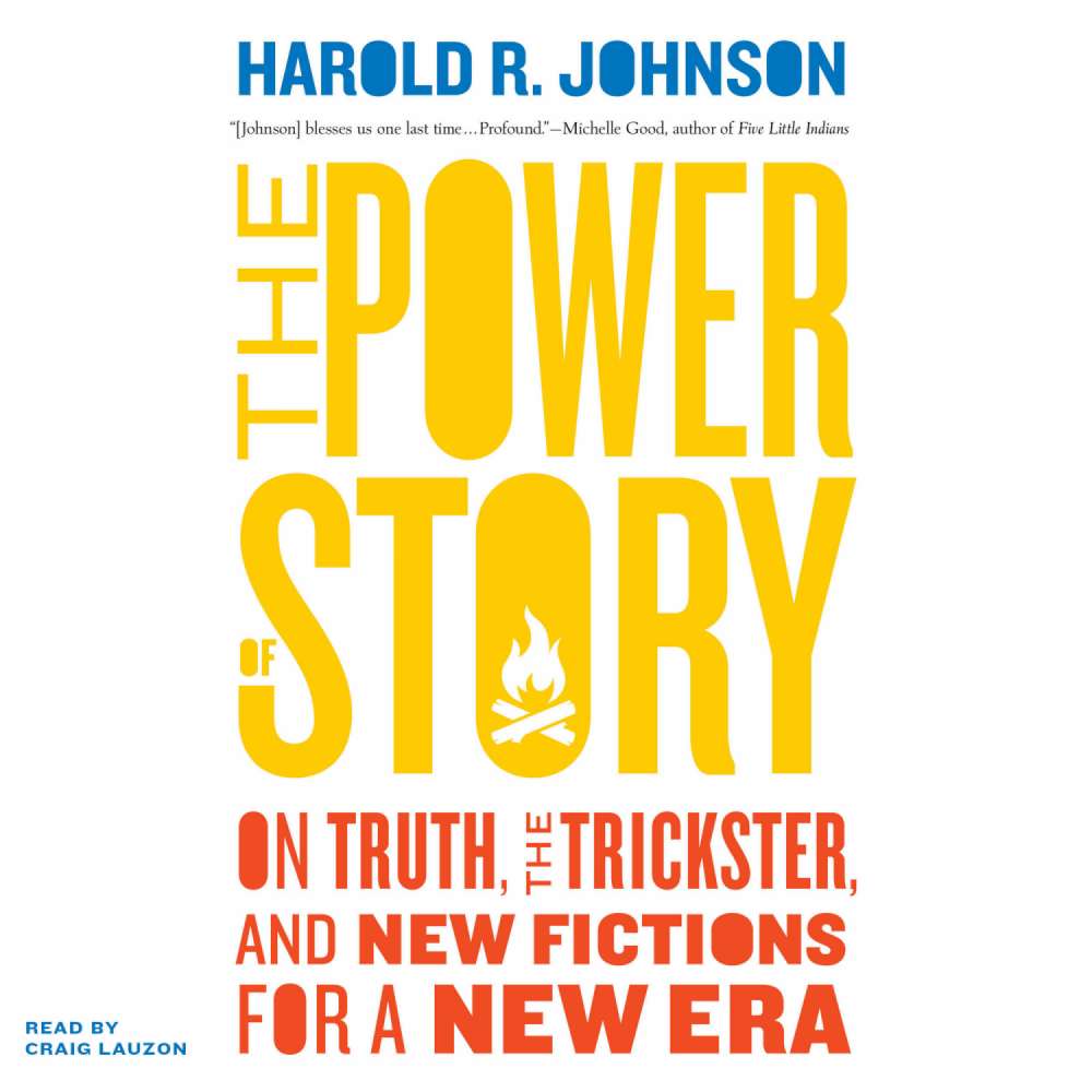 Cover von Harold R Johnson - The Power of Story - On Truth, the Trickster, and New Fictions for a New Era