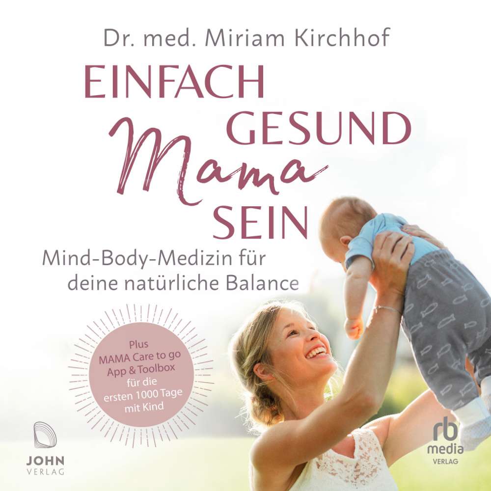 Cover von Miriam Kirchhoff - Einfach gesund Mama sein - Mind-Body-Medizin für deine natürliche Balance