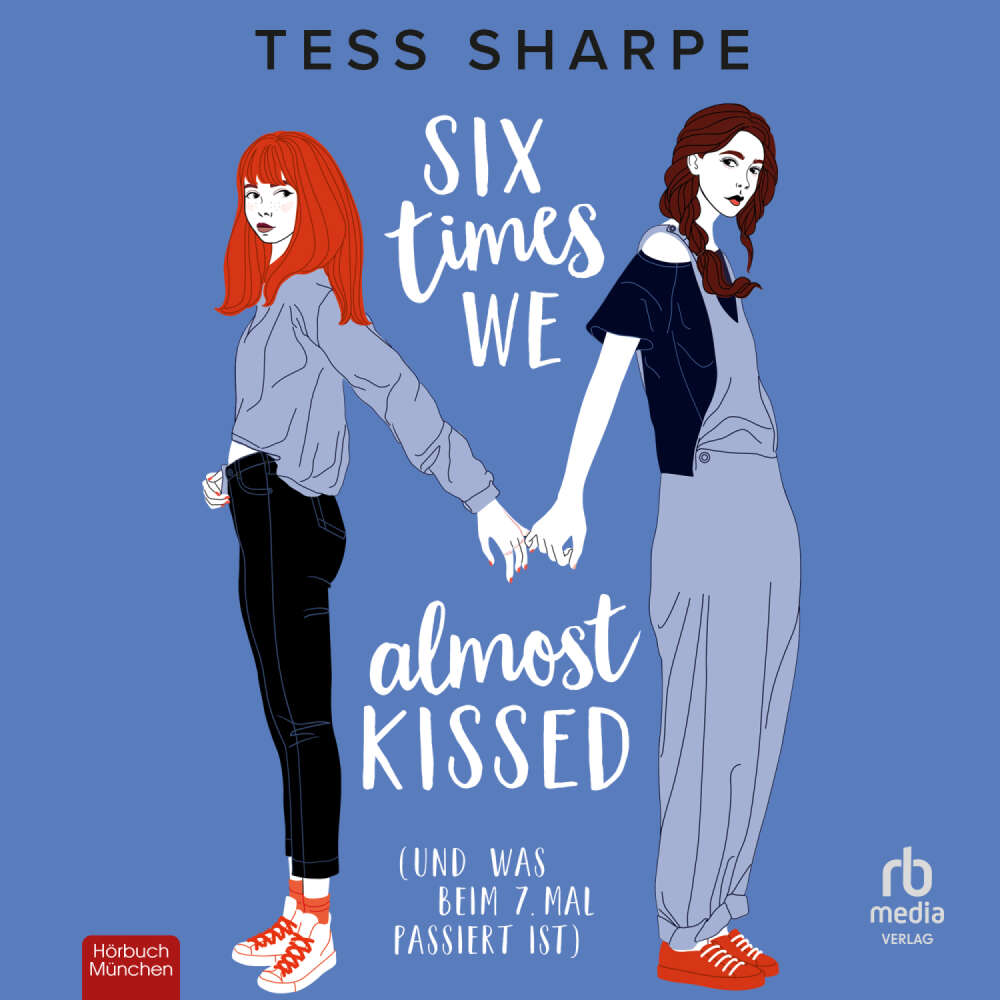 Cover von Tess Sharpe - Six times we almost kissed - (und was beim siebten Mal passiert ist)