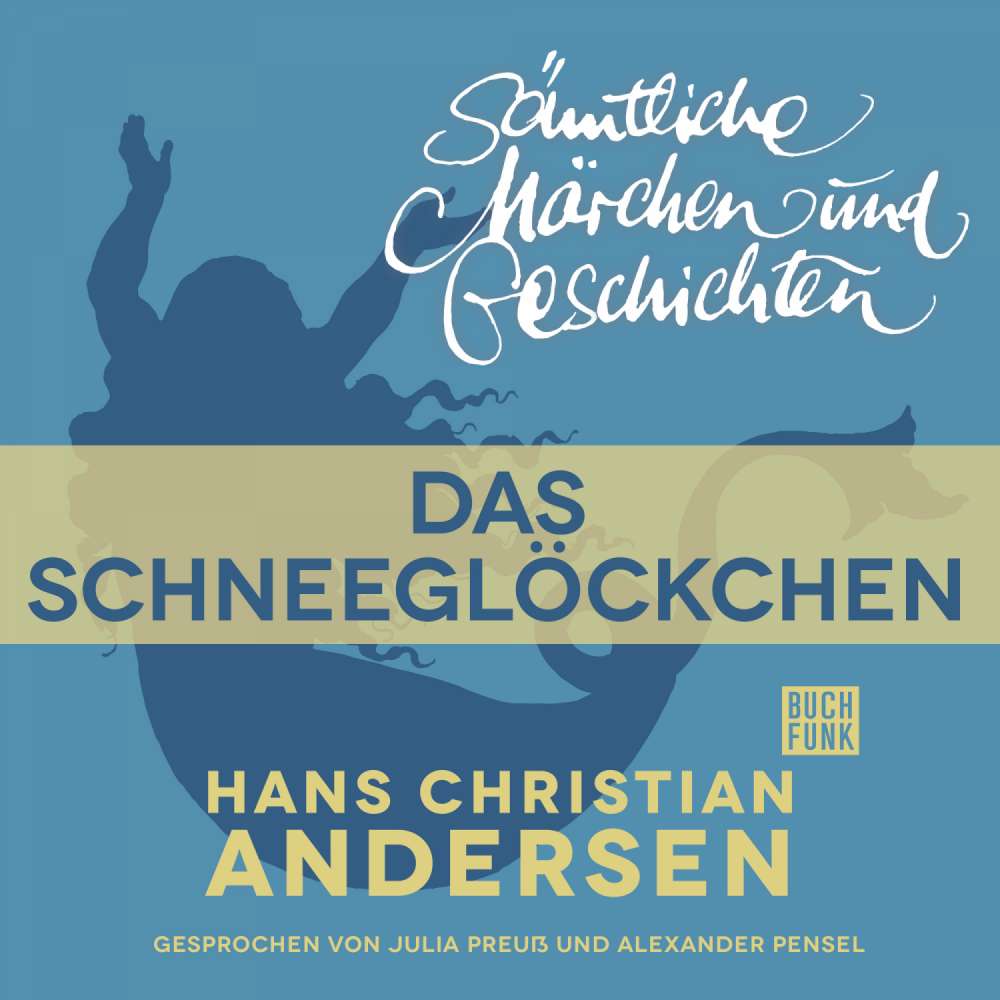 Cover von Hans Christian Andersen - H. C. Andersen: Sämtliche Märchen und Geschichten - Das Schneeglöckchen