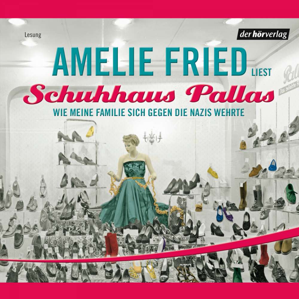 Cover von Amelie Fried - Schuhhaus Pallas  - Wie meine Familie sich gegen die Nazis wehrte
