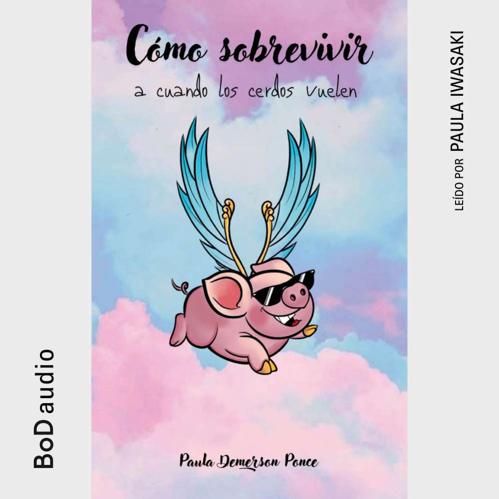 Cover von Paula Demerson Ponce - Cómo sobrevivir a cuando los cerdos vuelen