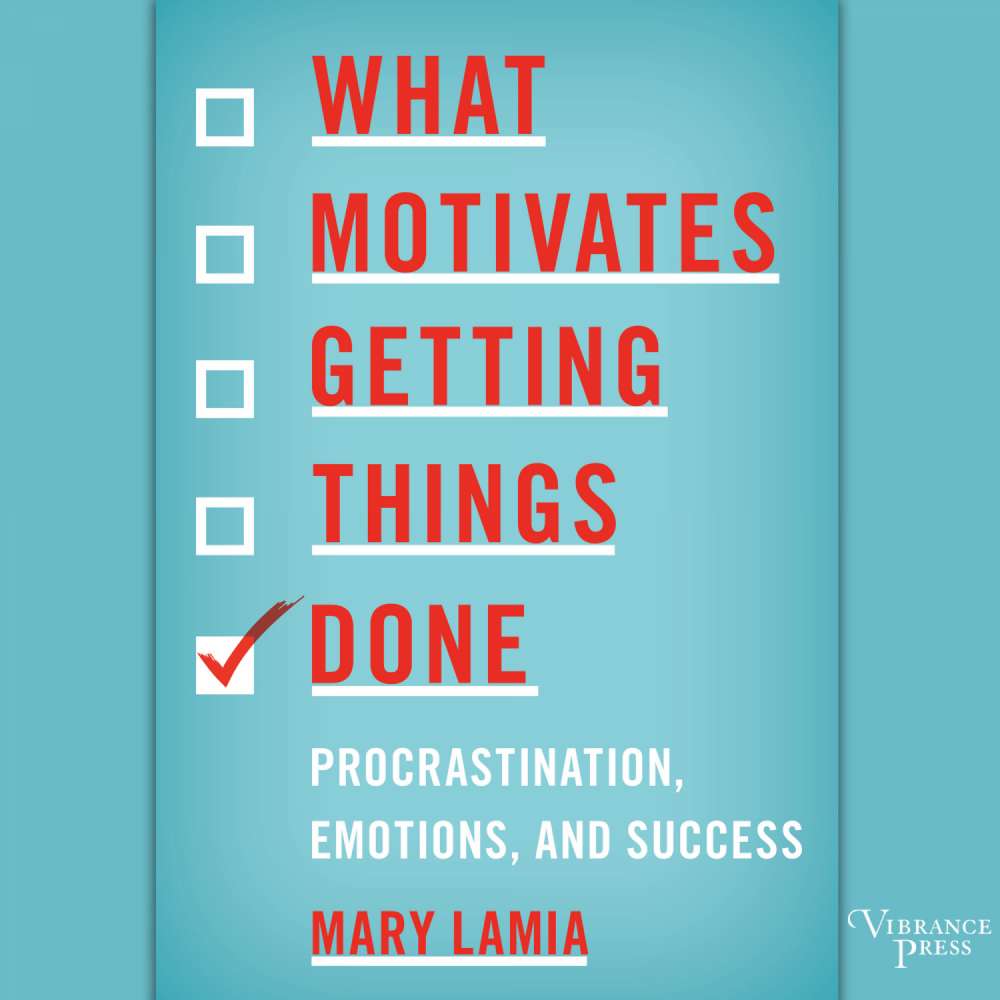 Cover von Mary Lamia - What Motivates Getting Things Done - Procrastination, Emotions, and Success