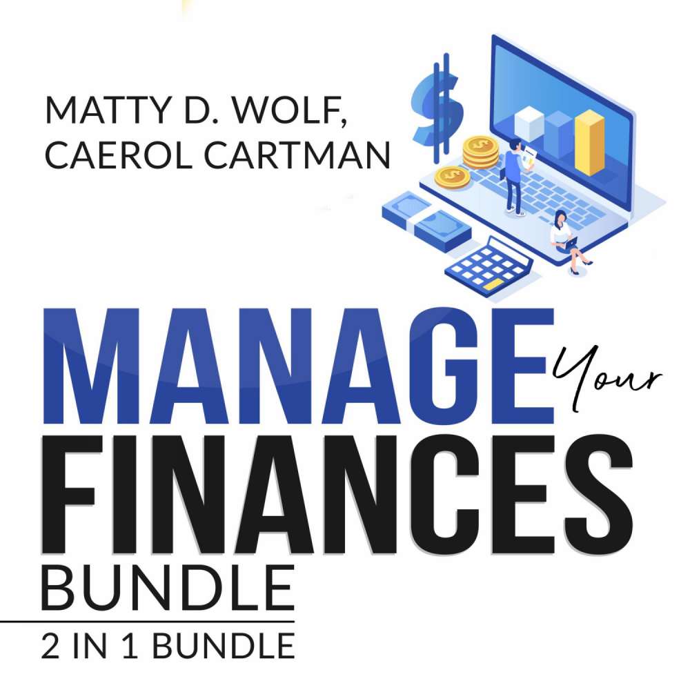 Cover von Matty D. Wolf - Manage Your Finances Bundle - 2 in 1 Bundle, Getting Out of Debt, and Budgeting Plan