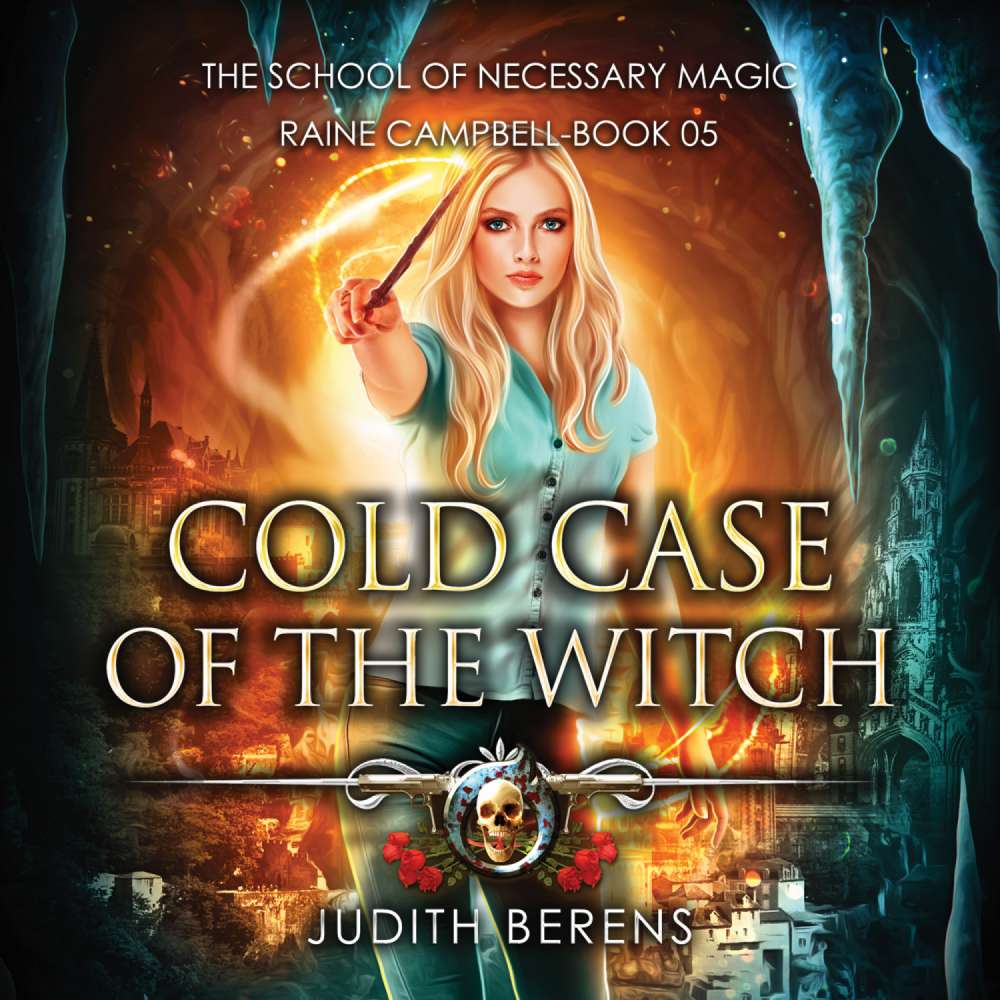 Cover von Judith Berens - School of Necessary Magic Raine Campbell - An Urban Fantasy Action Adventure - Book 5 - Cold Case of the Witch