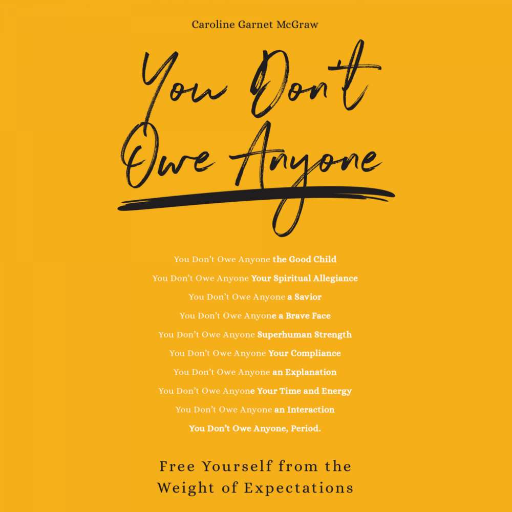 Cover von Caroline Garnet McGraw - You Don't Owe Anyone - Free Yourself from the Weight of Expectations