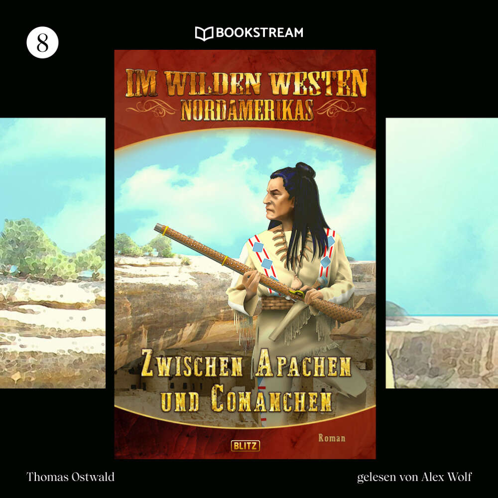 Cover von Thomas Ostwald - Im Wilden Westen Nordamerikas - Folge 8 - Zwischen Apachen und Comanchen