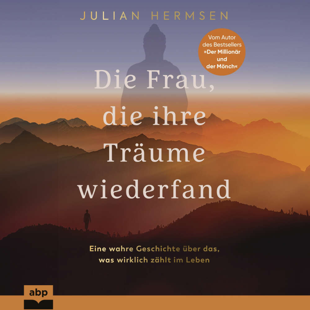 Cover von Julian Hermsen - Die Frau, die ihre Träume wiederfand - Eine wahre Geschichte über das, was wirklich zählt im Leben