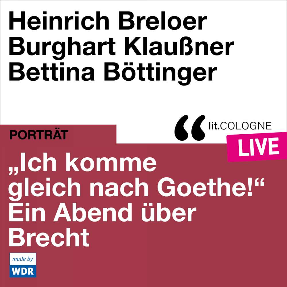 Cover von Bertholt Brecht - "Ich komme gleich nach Goethe." Ein Abend über Brecht - lit.COLOGNE live