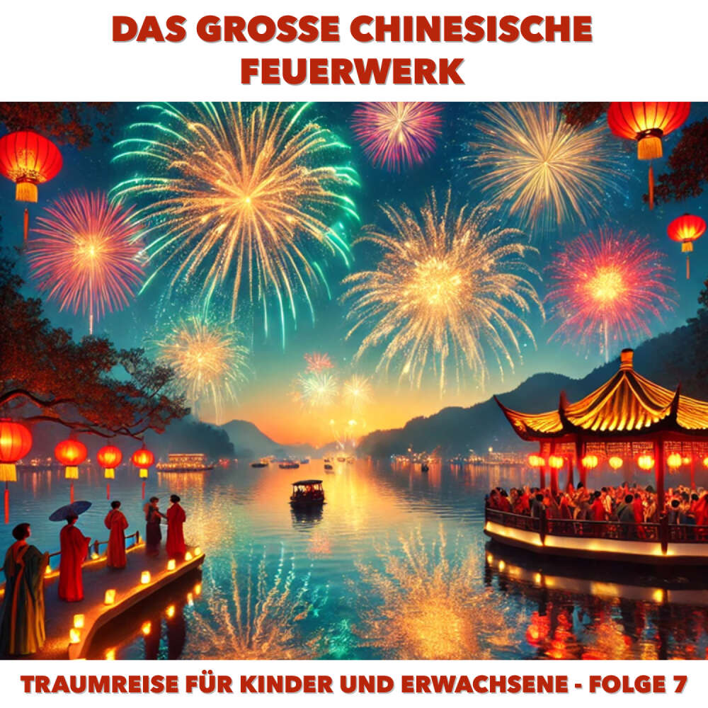 Cover von Traumreisen für Erwachsene und Kinder - Folge 7 - Das chinesische Feuerwerk