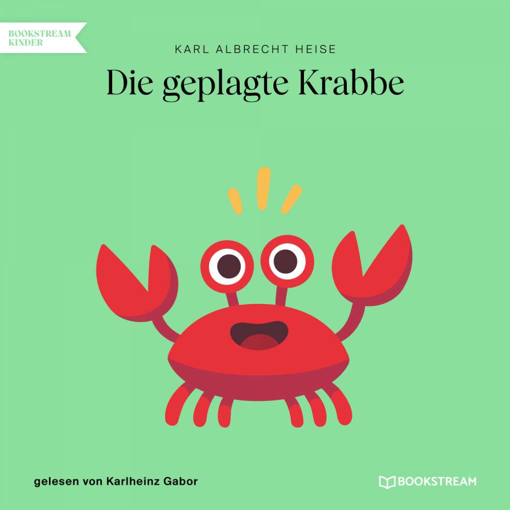 Cover von Karl Albrecht Heise - Die geplagte Krabbe