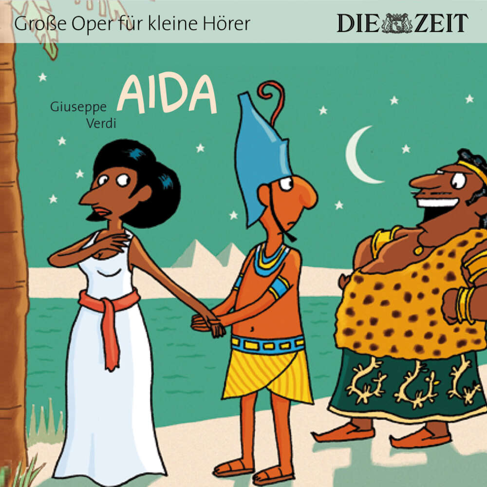 Cover von Die ZEIT-Edition "Große Oper für kleine Hörer" - Aida