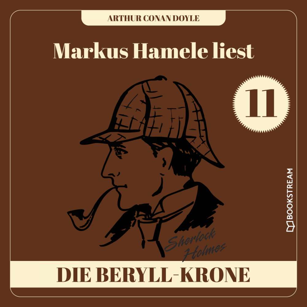Cover von Sir Arthur Conan Doyle - Markus Hamele liest Sherlock Holmes - Folge 11 - Die Beryll-Krone