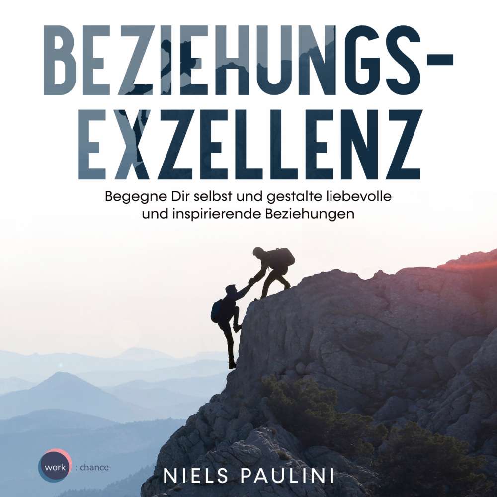 Cover von Niels Paulini - Beziehungsexzellenz - Begegne Dir selbst und gestalte liebevolle und inspirierende Beziehungen