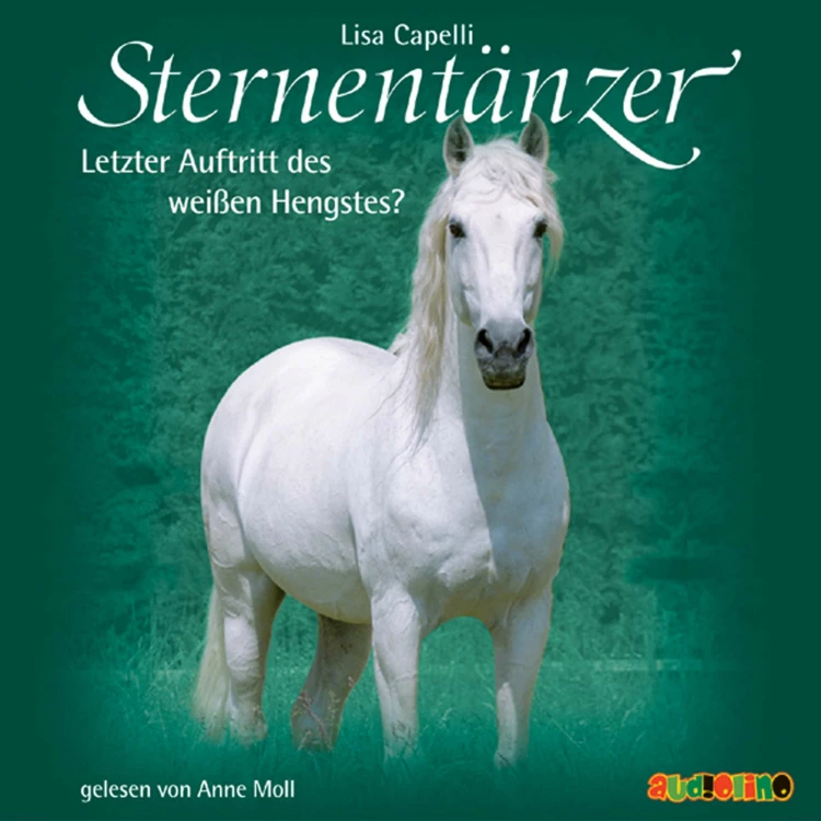 Cover von Sternentänzer - Folge 7 - Letzter Auftritt des weißen Hengstes?