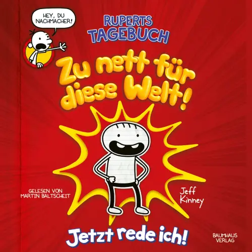 Cover von Jeff Kinney - Ruperts Tagebuch - Zu nett für diese Welt!: Jetzt rede ich!