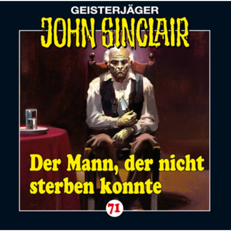 Cover von Jason Dark - John Sinclair - Folge 71 - Der Mann, der nicht sterben konnte