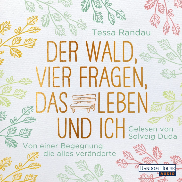 Cover von Tessa Randau - Der Wald, vier Fragen, das Leben und ich - Von einer Begegnung, die alles veränderte