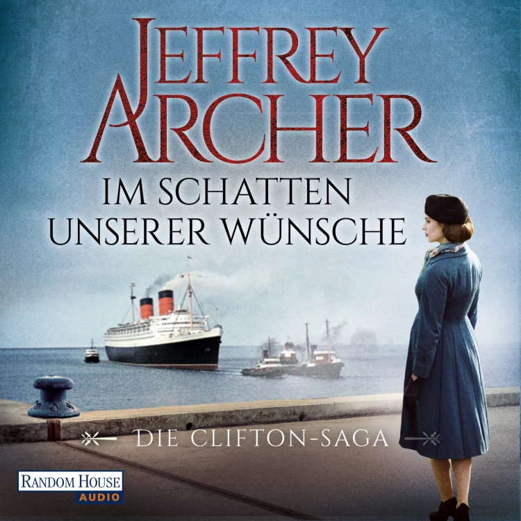 Cover von Jeffrey Archer - Die Clifton Saga 4 - Im Schatten unserer Wünsche