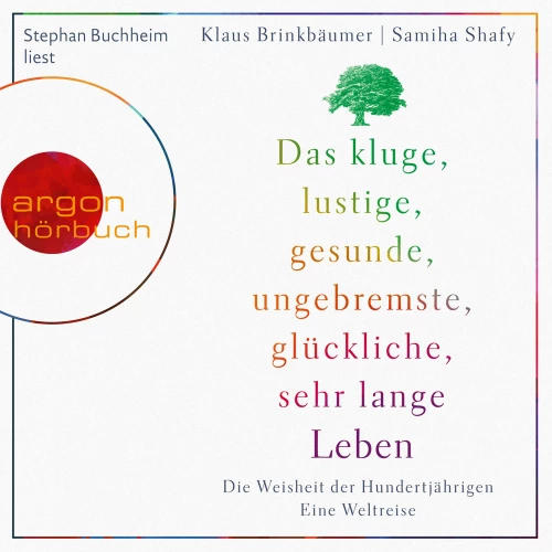 Cover - Klaus Brinkbäumer - Das kluge, lustige, gesunde, ungebremste, glückliche, sehr lange Leben - Die Weisheit der Hundertjährigen